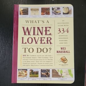 What's a Wine Lover to Do? by Wes Marshall - Illustrated Guide